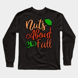 Nuts About Fall, colorful autumn, fall seasonal design Long Sleeve T-Shirt